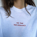 No Time For Romance Women White T-Shirt