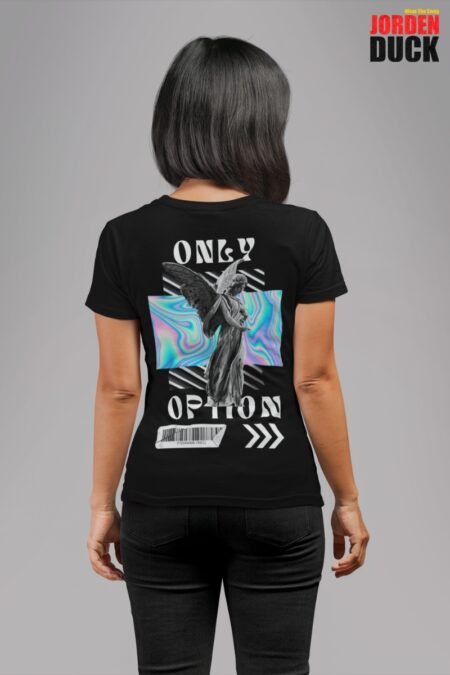Only Option Designed Tshirt