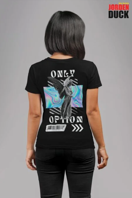 Only Option Designed Tshirt