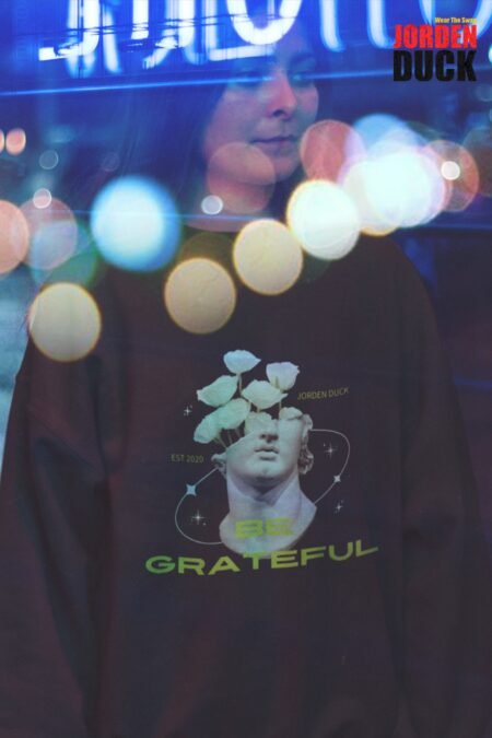 BE GRATEFUL SWEATSHIRT